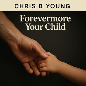 Forevermore Your Child (feat. Devin Belle)