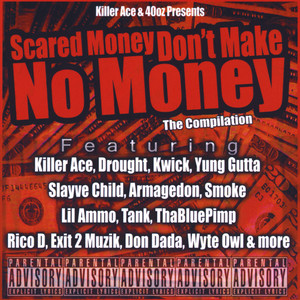 Scared Money Don't Make No Money