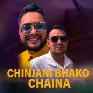Chinjani bhako chaina