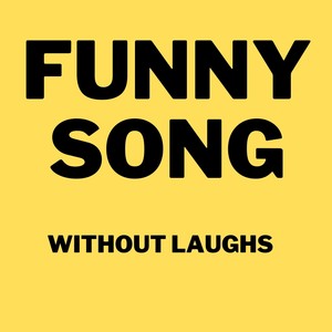 Funny Song  Without Laughs (Remastered 2024)