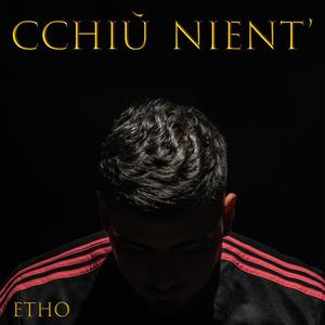 Cchiù Nient' (Explicit)