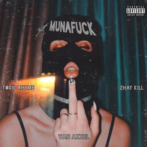 MUNAFVCK (feat. Van Axxel & Zhay Kill) [Explicit]