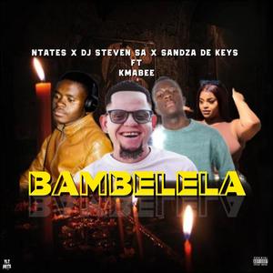 BAMBELELA (feat. StevenSA, Sandza De Keys & kmabee)