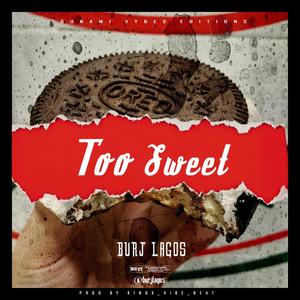 Too Sweet (Explicit)