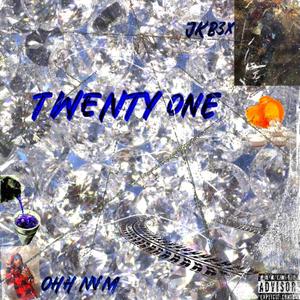 Twenty One (feat. OHH NVM) [Explicit]