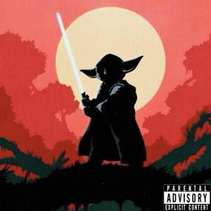 Yoda (feat. Lust and Roses) [Explicit]