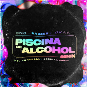 Piscina de Alcohol (ft. Annybell, Desde La Choza) (Remix|Explicit)