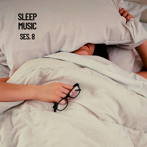 Sleep Music, Relax and Sleep Sounds and Music Session 8