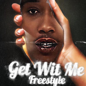 Get In Wit Me Freestyle (Explicit)