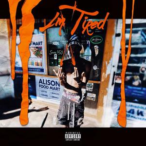 I'm Tired (Explicit)