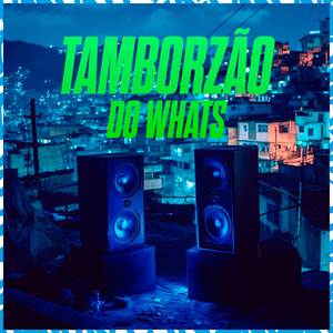 Tamborzão Do Whats (Explicit)