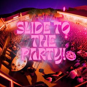 Slide To The Party! (Explicit)