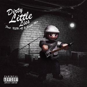 Dirty Little Lies (feat. NSU AJ) (Explicit)