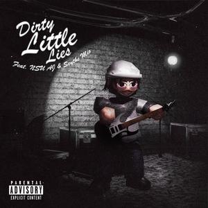 Dirty Little Lies (feat. NSU AJ) [Explicit]