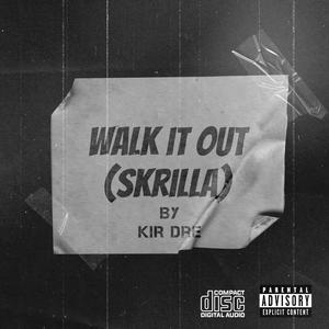 Walk It Out (Skrilla) (Explicit)