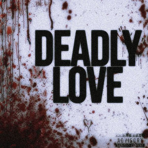 DEADLY LOVE (Explicit)