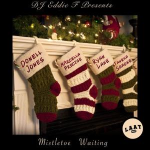 Mistletoe Waiting (feat. DJ Eddie F, Donell Jones, Marcella Precise, Ryan Lane & Taneka Samone)