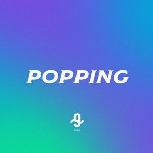 "POPPING"