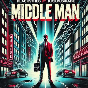 Middle Man (feat. Kickpushkade) (Explicit)