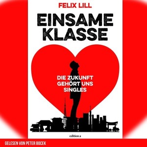 Einsame Klasse (Die Zukunft gehört uns Singles)