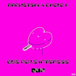 Que No Le Interese Rmx (Explicit)