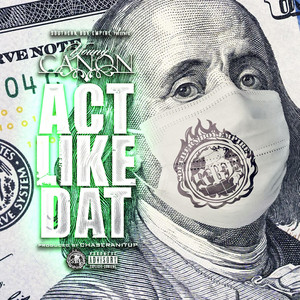 Act Like Dat (Explicit)