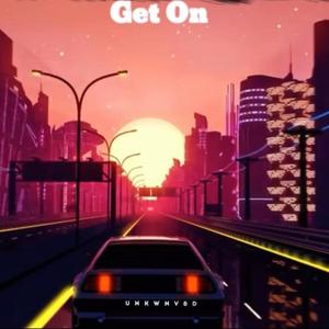 Get On (feat. UnknwnV&D) (Explicit)