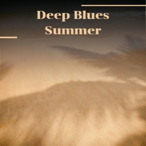 Deep Blues Summer