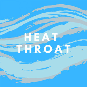 Heat Throat