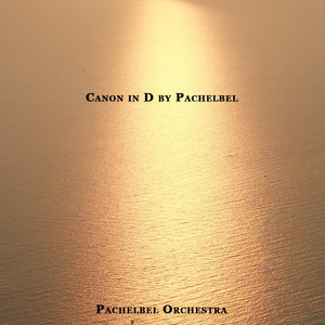 Canon in D Major by Pachelbel - Single