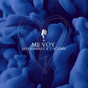 ME VOY (feat. T-SCUMM)