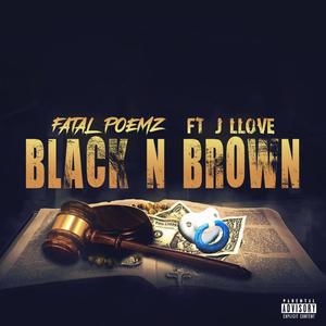 Black N Brown (feat. J-LLOVE) (Explicit)