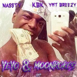 YEYO & MOONROCKS (feat. YMT Breezy & NASSTY) [Explicit]