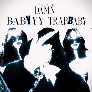 DAMN TRAP, BABYYY (Explicit)