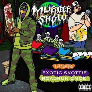 Murdershow (feat. RoadRun CMoe) (Explicit)