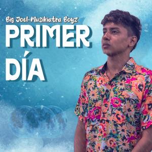 Primer Día (feat. Big Joel)