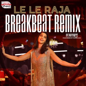 Le Le Raja Breakbeat Remix (From "Matka")