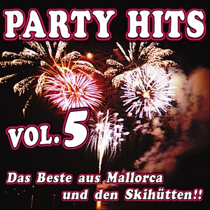 Party Hits Vol. 5 - Das Beste aus Mallorca und den Skihütten!!