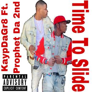 Time To Slide(feat. Prophet Da 2nd) (Explicit)