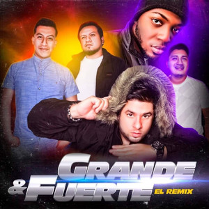 Grande & Fuerte (El Remix) [Version Extendida]