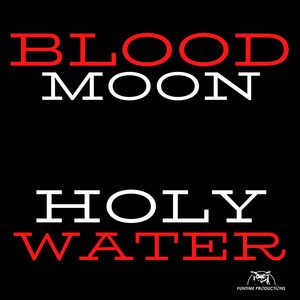 Blood Moon Holy Water