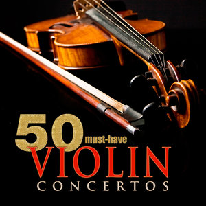 50 Must-Have Violin Concertos