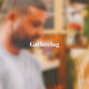 Gathering