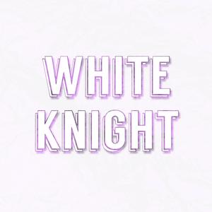 White Knight (Explicit)