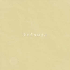 Desnu:)a (Explicit)