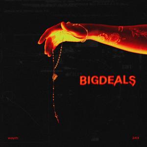 BIGDEALS (feat. waym) (Explicit)