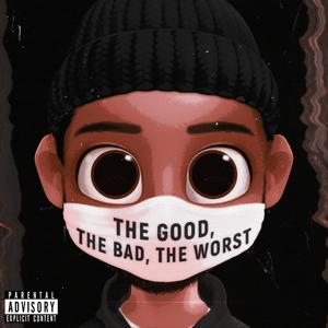 The Good, The Bad, The Worst (Explicit)