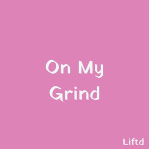 On My Grind (Explicit)