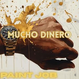 Mucho Dinero - Paint Job (Explicit)