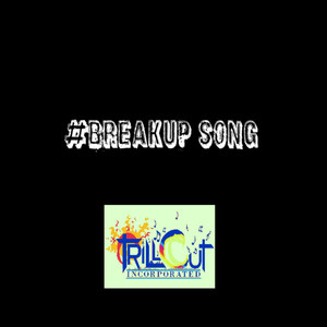 #BreakUp Song (Explicit)